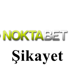 noktabet Şikayet