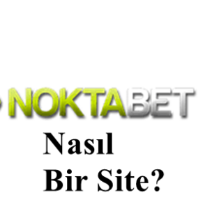 noktabet nasıl bir site