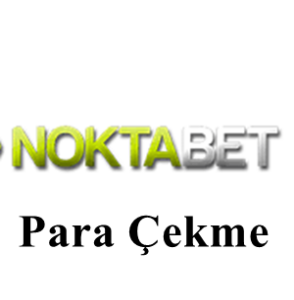 noktabet para çekme