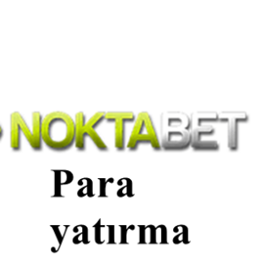 noktabet para yatırma