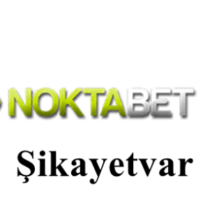 noktabet şikayetvar